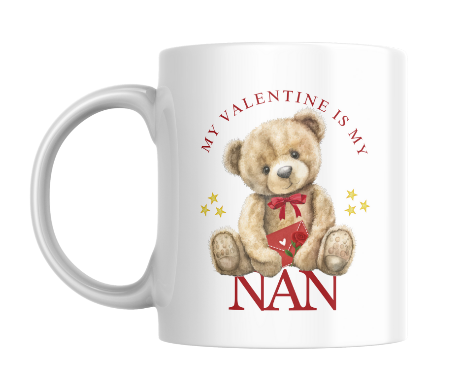 MY VALENTINE IS MY NAN TEDDY MUG