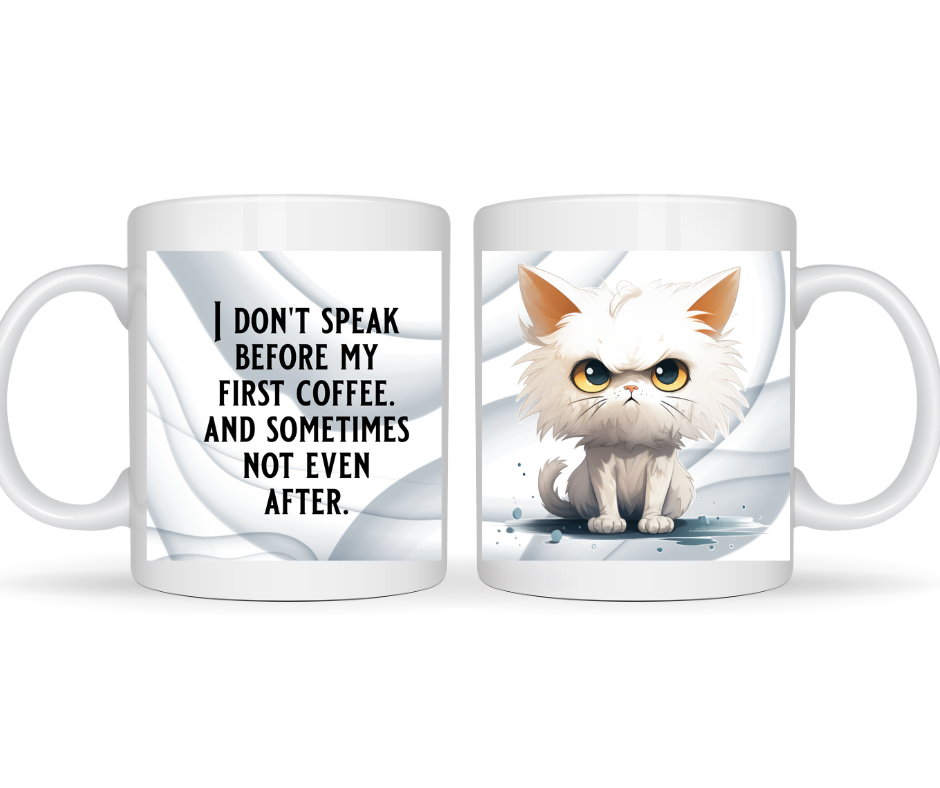 I DON'T SPEAK BEFORE MY FIRST COFFEE CAT MUG