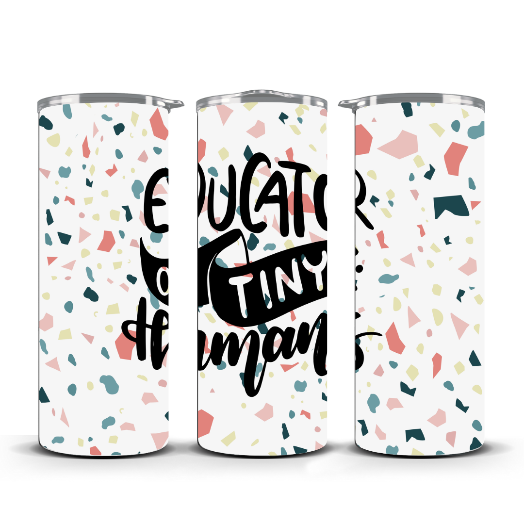 EDUCATOR OF TINY MINDS TUMBLER