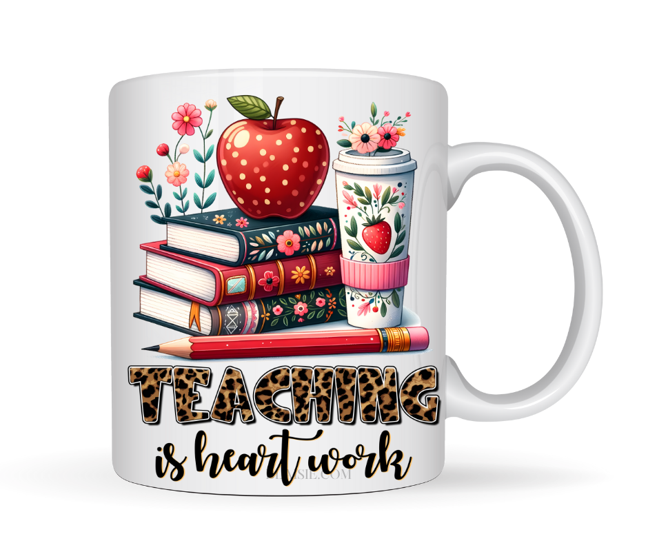 TEACHING IS HEART WORK MUG