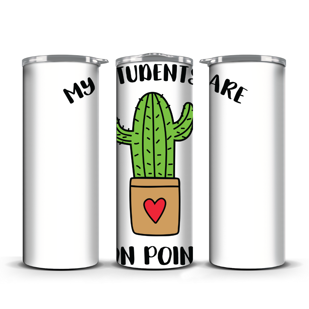 MY STUDENTS ARE ON POINT TUMBLER