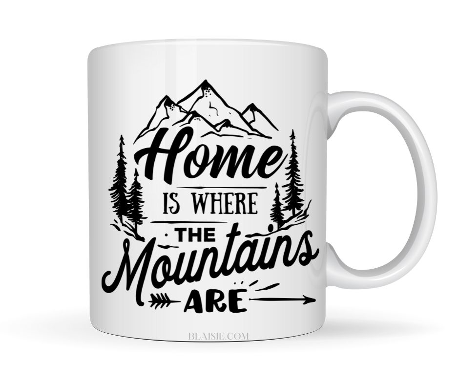 HOME IS WHERE THE MOUNTAINS ARE MUG