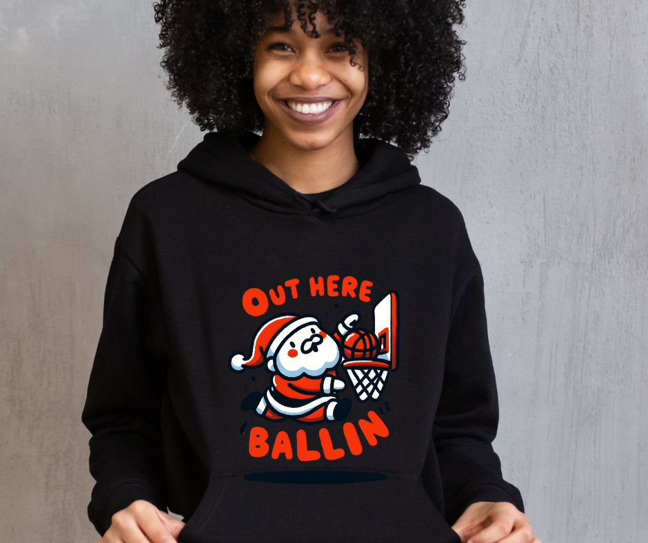 OUT HERE BALLIN CHRISTMAS HOODED SWEATSHIRT