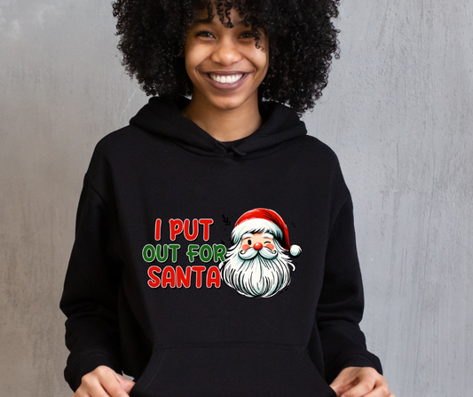 I PUT OUT FOR SANTA CHRISTMAS HOODED SWEATSHIRT