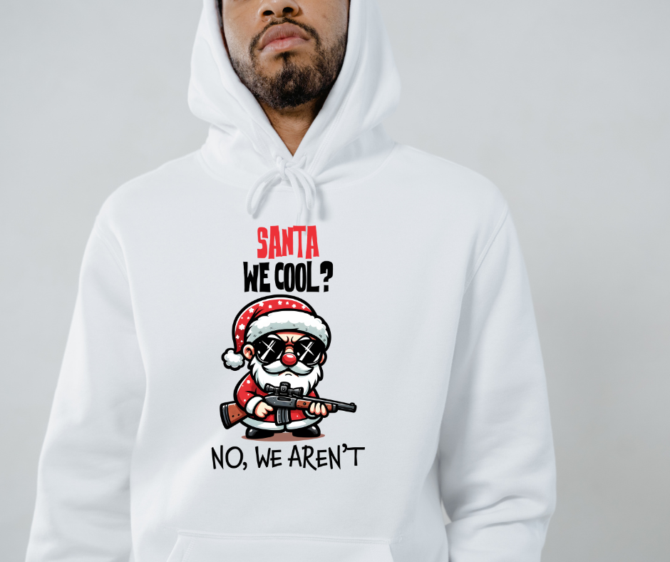 SANTA WE COOL? CHRISTMAS HOODED SWEATSHIRT