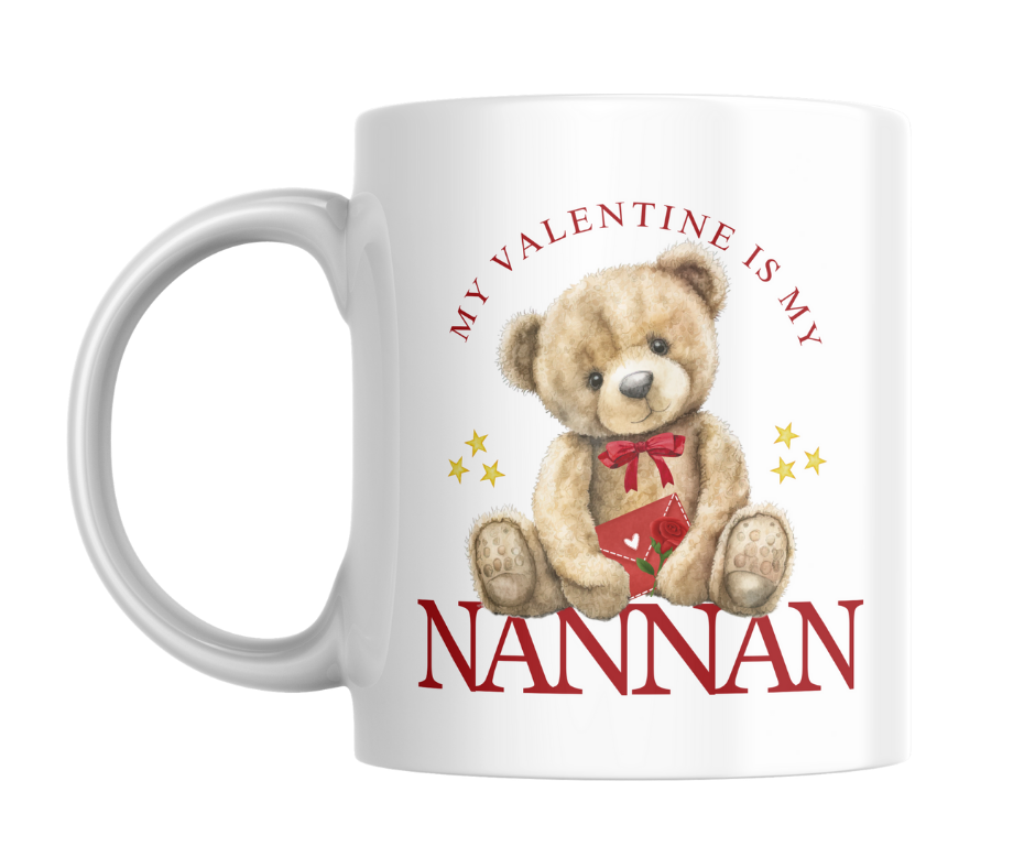 MY VALENTINE IS MY NANNAN TEDDY MUG