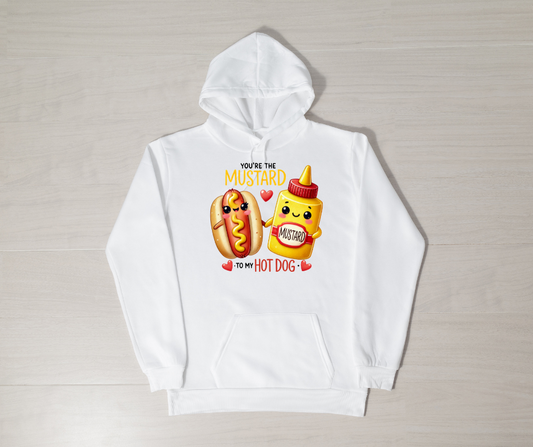 YOU'RE THE MUSTARD TO MY HOTDOG HOODIE