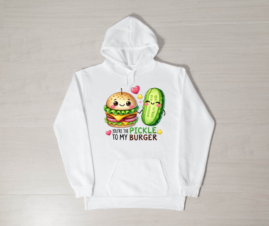 YOU'RE THE PICKLE TO MY BURGER