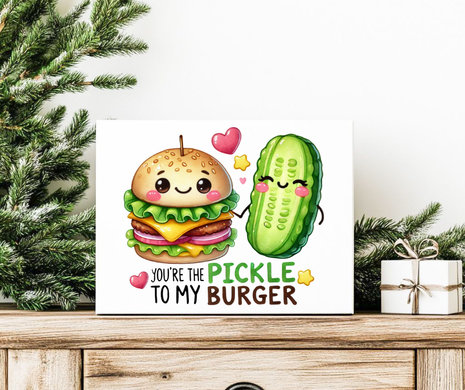 YOU'RE THE PICKLE TO MY BURGER GIFT BOX