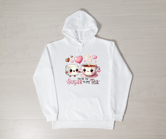 YOU'RE THE SUGAR TO MY TEA HOODIE