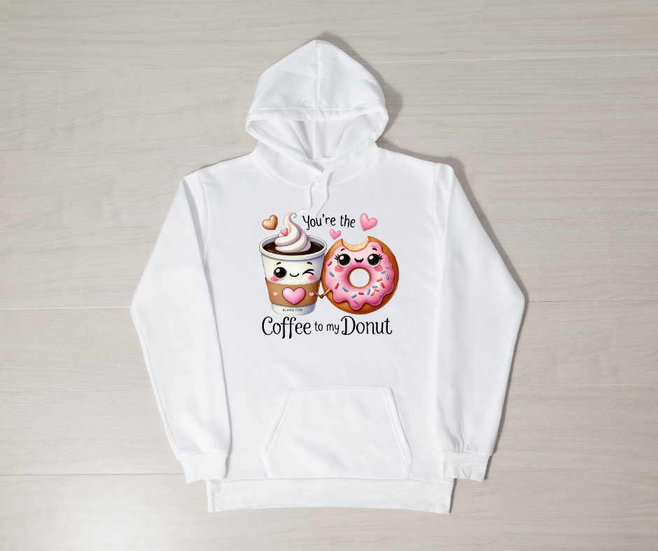 YOU'RE THE COFFEE TO MY DOUGHNUT HOODIE