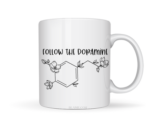 FOLLOW THE DOPAMINE CERAMIC MUG