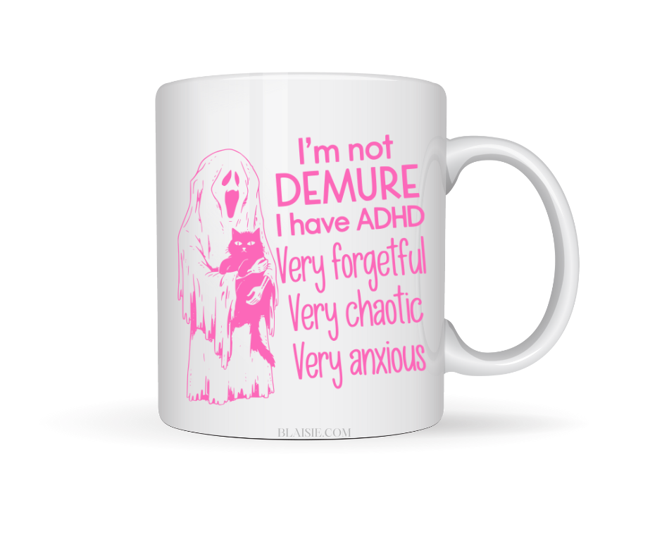 IM NOT DEMURE CERAMIC MUG