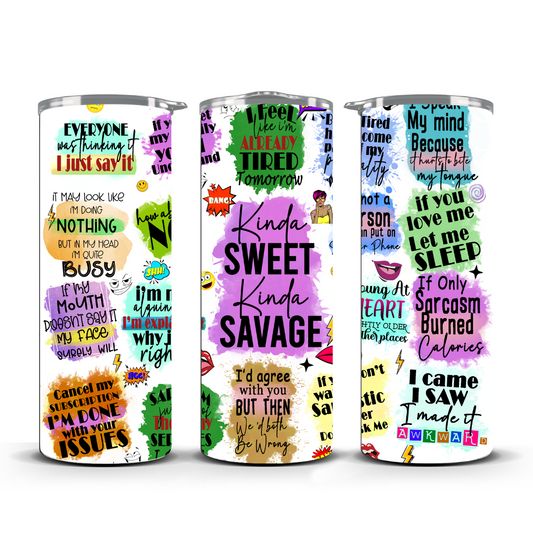 KINDA SWEET KINDA SAVAGE TUMBLER