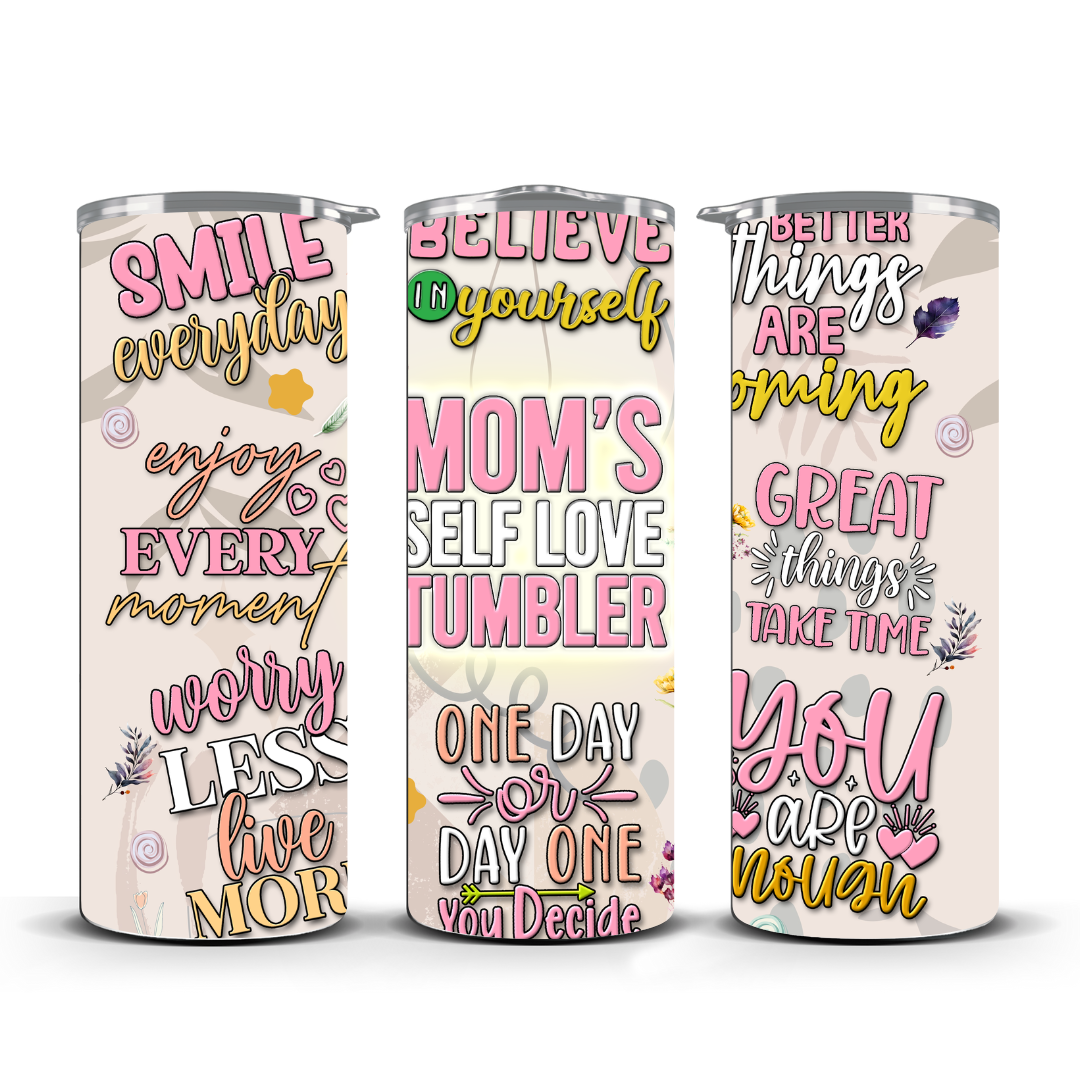 MOMS SELF LOVE TUMBLER