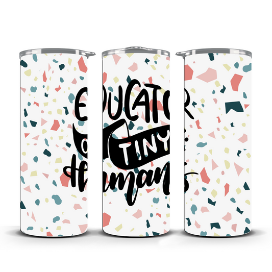 EDUCATOR OF TINY MINDS TUMBLER