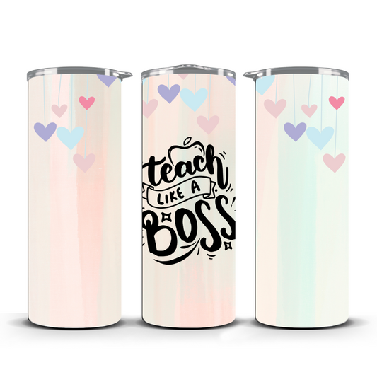 TEACH LIKE A BOSS TUMBLER