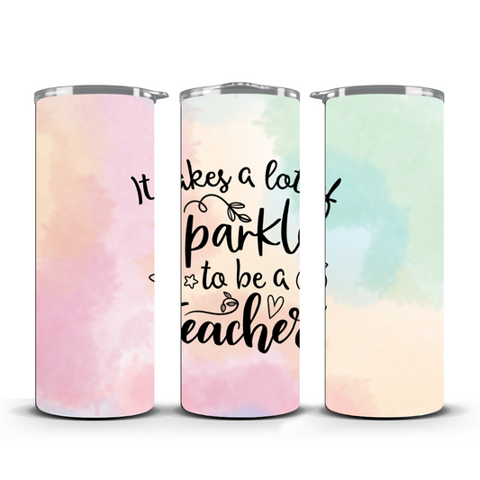 IT TAKES ALOT OF SPARKLE TO BE A TEACHER TUMBLER