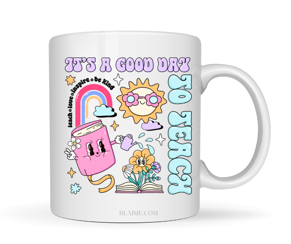 IT'S A GOOD DAY TO TEACH MUG