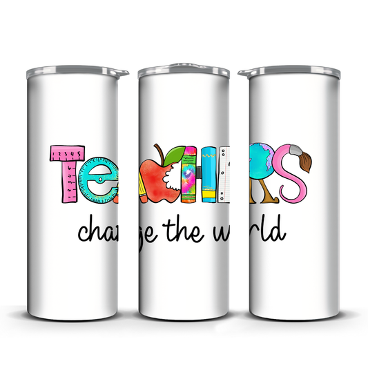 TEACHERS CHANGE THE WORLD TUMBLER