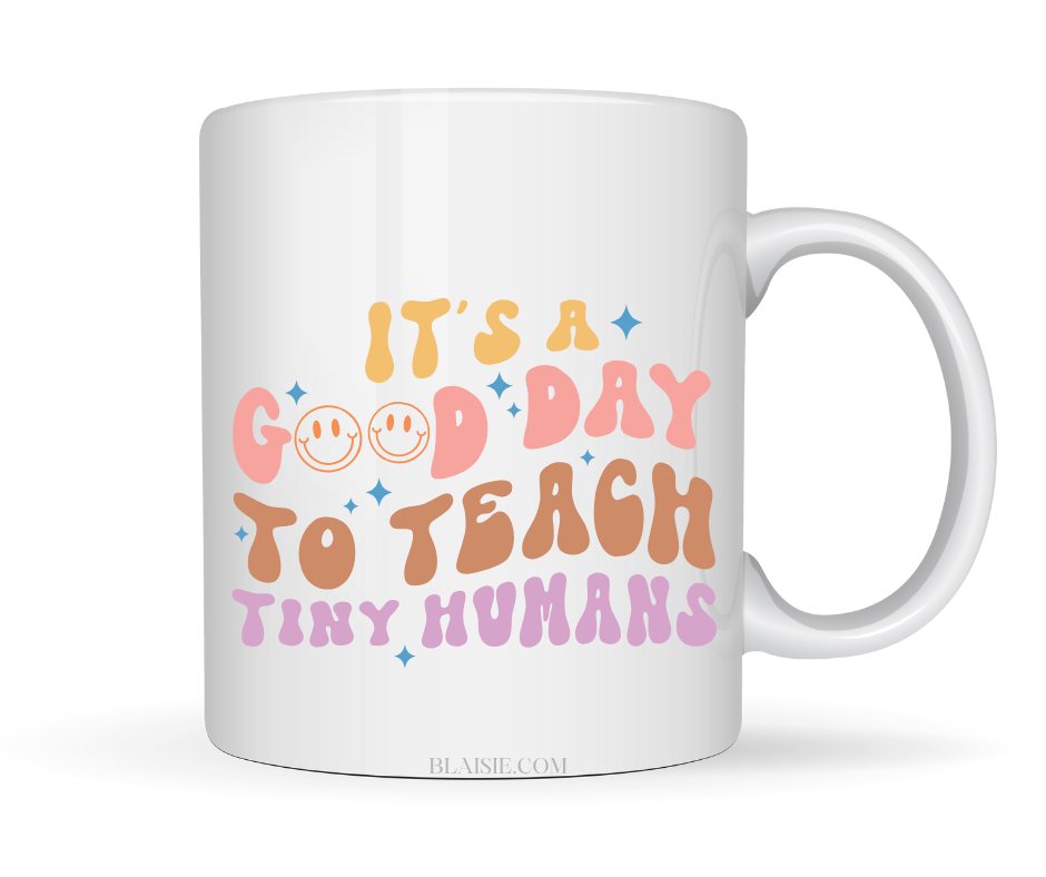 its a good day to teach tiny humans mug