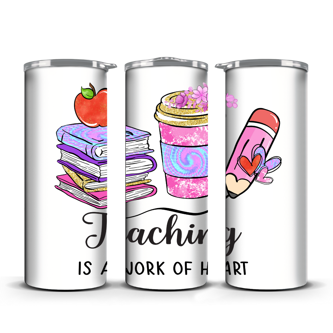 TEACHING IS A WORK IF HEART TUMBLER