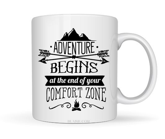 ADVENTURE BEGINS AT THE END OF YOUR COMFORT ZONE MUG