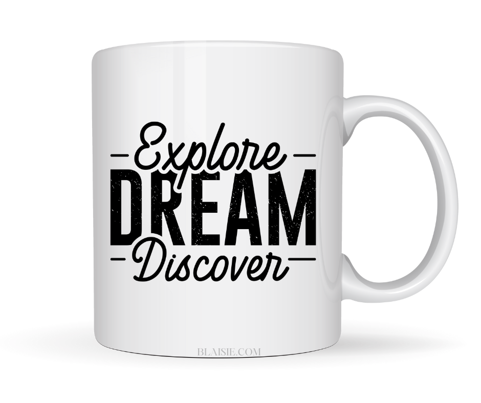 EXPLORE DREAM DISCOVER MUG