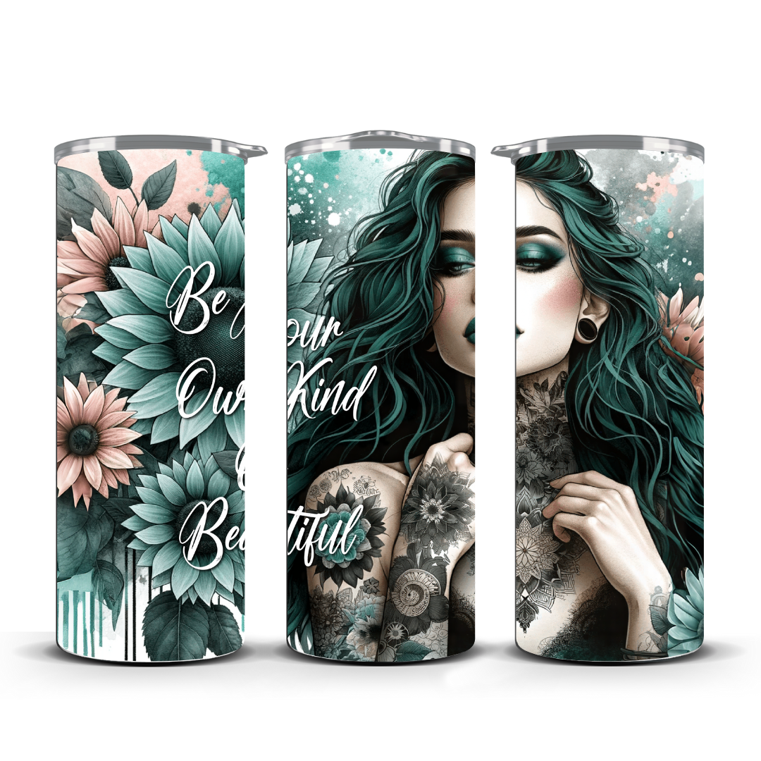 BE YOUR OWN KIND OF BEAUTIFUL TUMBLER